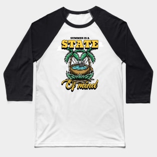 Summer Design- Summer is a state of mind Baseball T-Shirt